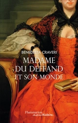 Mme du Deffand et son monde - Benedetta Craveri