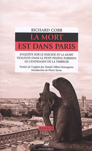 La mort est dans Paris : enquête sur le suicide et la mort violente dans le petit peuple parisien au lendemain de la Terreur - Richard Cobb