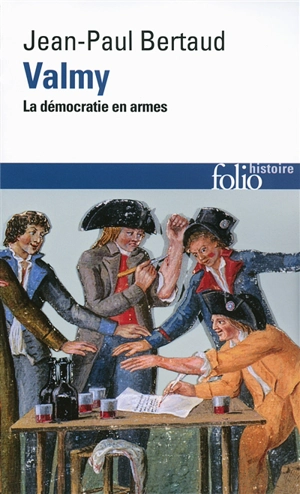 Valmy : la démocratie en armes - Jean-Paul Bertaud