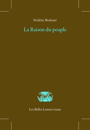La raison du peuple : un héritage de la Révolution française (1789-1848) - Frédéric Brahami