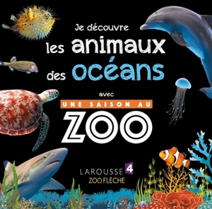 Je découvre les animaux des océans avec Une saison au zoo - Sylvie Bézuel