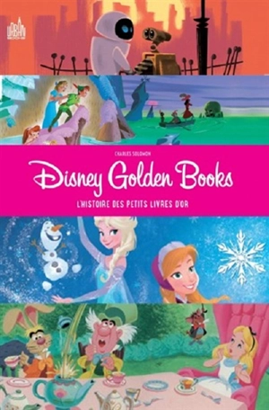 Disney golden books : l'histoire des petits livres d'or - Charles Solomon