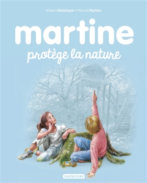 Martine protège la nature - Gilbert Delahaye