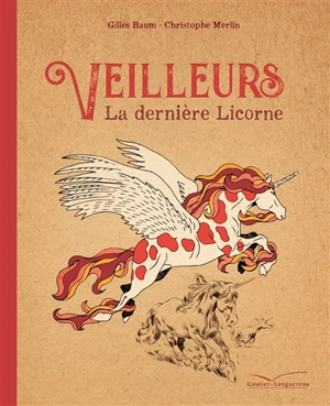 Veilleurs : la dernière licorne - Gilles Baum