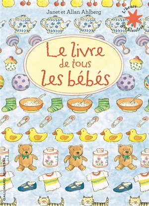 Le livre de tous les bébés - Janet Ahlberg