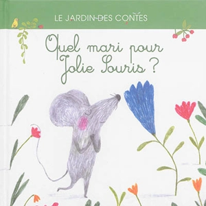 Quel mari pour Jolie souris ? : d'après un conte japonais - Anna Stroeva