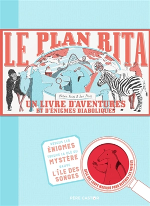 Le plan Rita : un livre d'aventures et d'énigmes diaboliques - Helen Friel