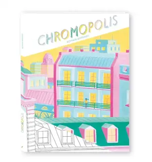 Chromopolis - Romain Bernard