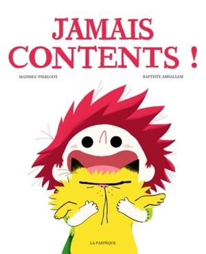 Jamais contents ! - Mathieu Pierloot