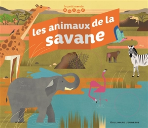 Les animaux de la savane - Emmanuelle Kecir-Lepetit