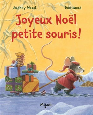 Joyeux Noël petite souris ! - Audrey Wood