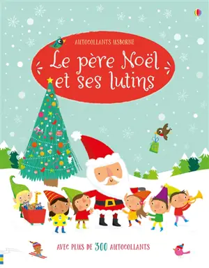 Le père Noël et ses lutins : avec plus de 300 autocollants - Stella Baggott