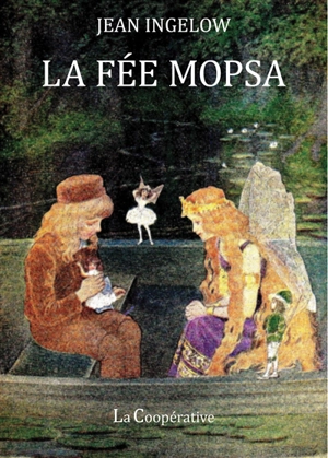 La fée Mopsa - Jean Ingelow