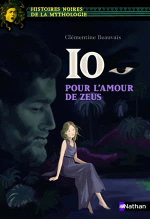 Io, pour l'amour de Zeus - Clémentine Beauvais