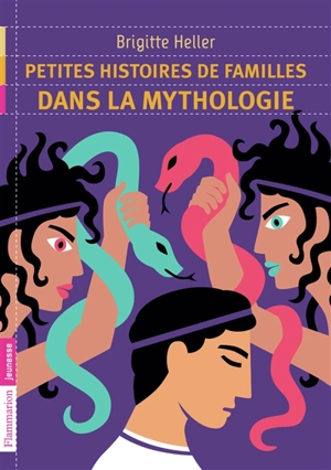 Petites histoires de familles dans la mythologie - Brigitte Heller