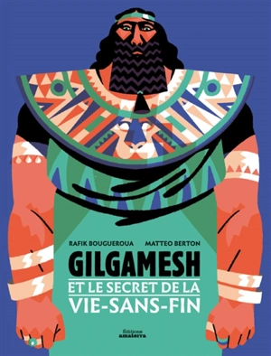 Gilgamesh et le secret de la vie-sans-fin - Rafik Bougueroua