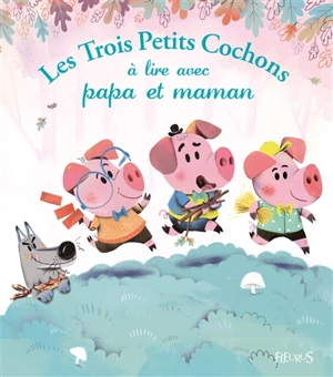 Les trois petits cochons à lire avec papa et maman : d'après un conte populaire - Fabien Ockto Lambert