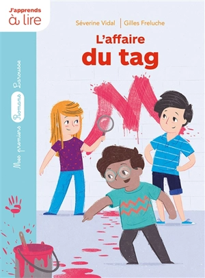 Enquêtes à l'école. L'affaire du tag - Séverine Vidal