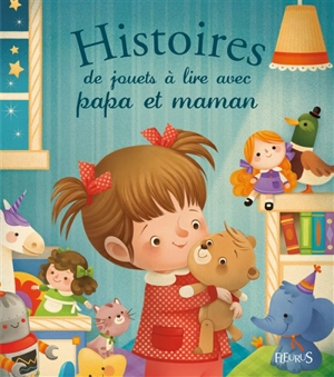 Histoires de jouets à lire avec papa et maman - André Jeanne