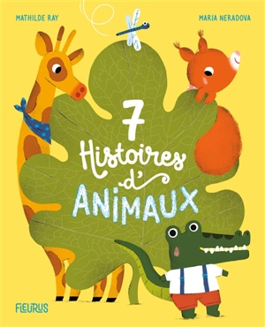 7 histoires d'animaux - Mathilde Ray