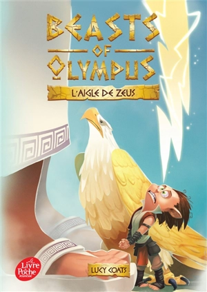 Beasts of Olympus. Vol. 6. L'aigle de Zeus - Lucy Coats