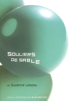 Souliers de sable - Suzanne Lebeau