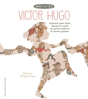 Chanson pour faire danser en rond les petits enfants : et autres poèmes - Victor Hugo