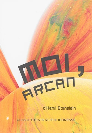 Moi, Arcan - Henri Bornstein