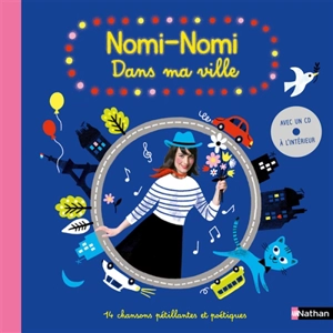 Nomi-Nomi dans ma ville : 14 chansons pétillantes et poétiques - Noémie Brosset