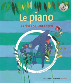 Les rêves de Petit Cheval : à la découverte du piano - Leigh Sauerwein