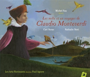 Les mille et un voyages de Claudio Monteverdi - Carl Norac