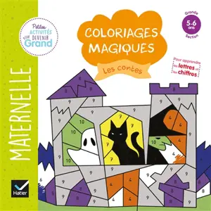 Les contes : coloriages magiques maternelle grande section, 5-6 ans - Florence Doutremepuich