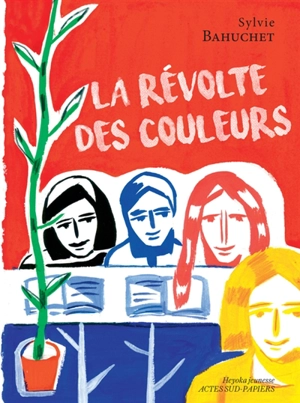 La révolte des couleurs - Sylvie Bahuchet