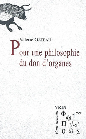 Pour une philosophie du don d'organes - Valérie Gateau