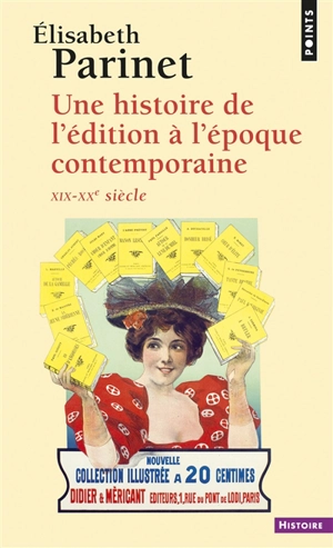 Une histoire de l'édition à l'époque contemporaine - Elisabeth Parinet