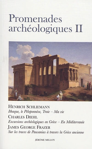 Promenades archéologiques. Vol. 2 - Heinrich Schliemann