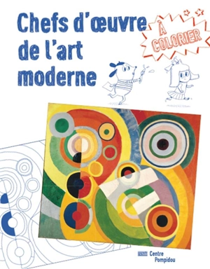 Chefs-d'oeuvre de l'art moderne à colorier - Delphine Gravier-Badreddine