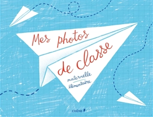 Mes photos de classe : maternelle, élémentaire - Dominique Foufelle