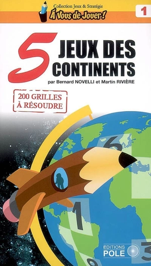 Jeux des 5 continents : 200 grilles à résoudre - Bernard Novelli