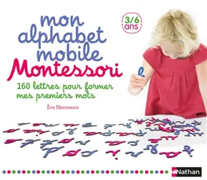 Mon alphabet mobile Montessori : 160 lettres pour former mes premiers mots : 3-6 ans - Eve Herrmann