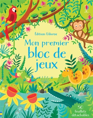 Mon premier bloc de jeux : 50 feuillets détachables - Kirsteen Robson