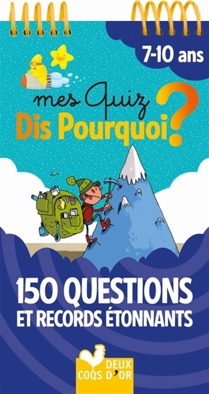 Mes quiz dis pourquoi ? : 7-10 ans : 150 questions et records étonnants - Frédéric Bosc