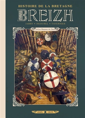 Breizh : histoire de la Bretagne. Vol. 4. Les hommes du Nord - Nicolas Jarry