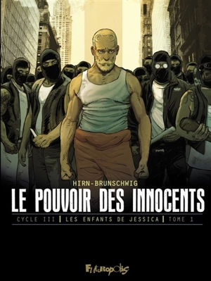 Le pouvoir des innocents, cycle III. Les enfants de Jessica. Vol. 1. Le discours - Luc Brunschwig