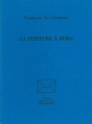 La peinture à Dora - François Le Lionnais