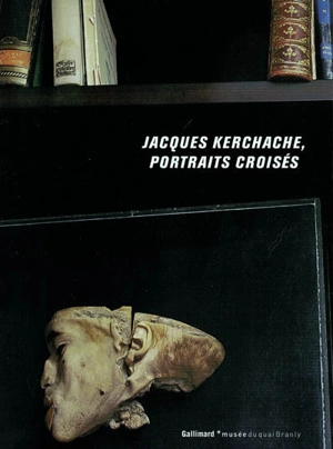 Jacques Kerchache, portraits croisés