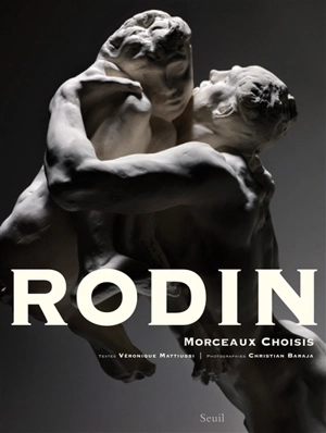 Rodin, morceaux choisis - Véronique Mattiussi