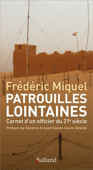 Patrouilles lointaines : carnet d'un officier du 21e siècle - Frédéric Miquel