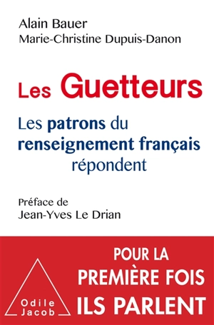 Les guetteurs : les patrons du renseignement français répondent - Alain Bauer