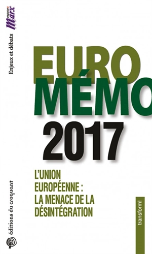 EuroMémorandum 2017 : l'Union européenne, la menace de la désintégration - Economistes européens pour une politique économique alternative en Europe